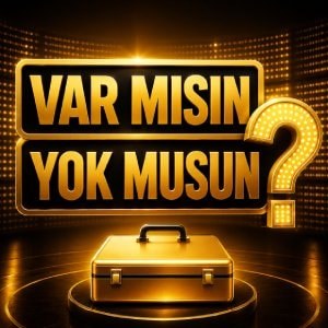 Var Mısın Yok Musun