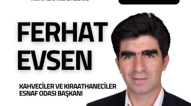 Ferhat Evsen Yeniden Aday: “Birlikte Başardık, Birlikte Devam”