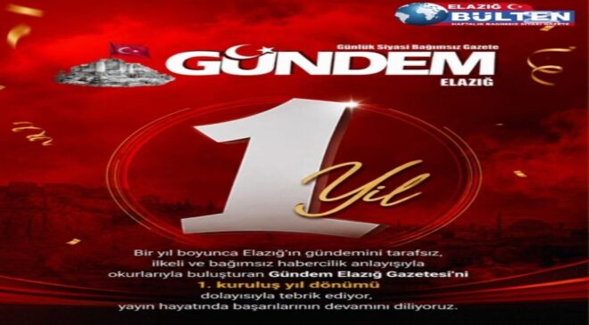 Gündem Elazığ Gazetesi Birinci Yaşını Kutluyor: Yerel Basında İstikrarlı Yükseliş