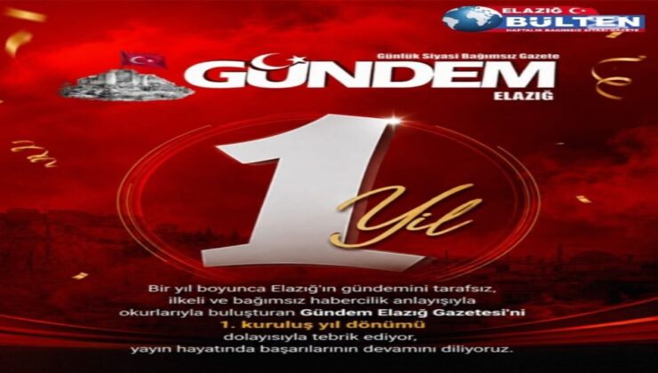 Gündem Elazığ Gazetesi Birinci Yaşını Kutluyor: Yerel Basında İstikrarlı Yükseliş