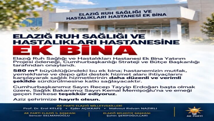 Elazığ Ruh Sağlığı Hastanesi’ne Modern Destek Hizmetleri Binası Müjdesi